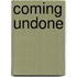 Coming Undone