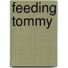 Feeding Tommy door Andrew Robertshaw