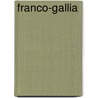 Franco-Gallia door Francois Hotman