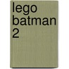 Lego Batman 2 door Stephen Stratton