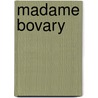 Madame Bovary door Gustavo Flaubert