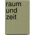 Raum und Zeit