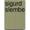 Sigurd Slembe door William Morton Payne