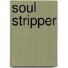 Soul Stripper by Katana Collins