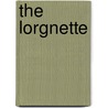 The Lorgnette by Donald Grant Mitchell