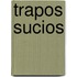 Trapos Sucios