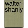 Walter Shanly door Gregg