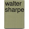 Walter Sharpe by Gregg