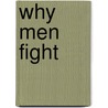 Why Men Fight door Bertrand Russell