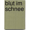 Blut im Schnee by Sophie R. Nikolay