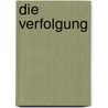 Die Verfolgung door Alessandro Piperno