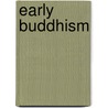 Early Buddhism door Thomas William Rhys Davids