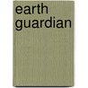 Earth Guardian door D. Arthur Gusner