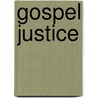 Gospel Justice door Bruce D. Strom