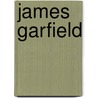 James Garfield by Wil Mara