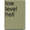 Low Level Hell by Robert Anderson