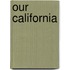 Our California