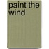 Paint the Wind