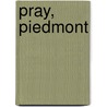Pray, Piedmont by Gregg