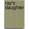 Ray's Daughter door William T. Trego