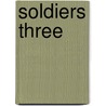 Soldiers Three by Rudyard Kilpling