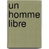 Un Homme Libre