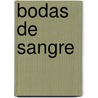 Bodas de Sangre by Federico GarcíA. Lorca
