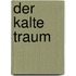 Der kalte Traum