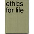 Ethics for Life