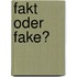Fakt oder Fake?