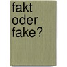 Fakt oder Fake? by Martin Kaule