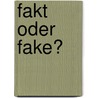 Fakt oder Fake? door Martin Kaule