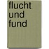 Flucht und Fund