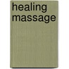 Healing Massage door Jonathan Walker
