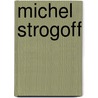 Michel Strogoff door Jules Vernes