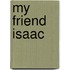 My Friend Isaac