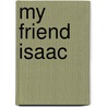 My Friend Isaac door Saundra Arnold