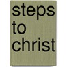 Steps to Christ door Ellen Gould Harmon White