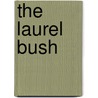 The Laurel Bush by Dinah Maria Mulock Craik