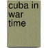 Cuba in War Time