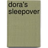 Dora's Sleepover door Lara Bergen