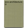 Eco-Architecture Iii door Onbekend