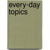 Every-Day Topics door Josiah Gilbert Holland