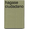 Hagase Ciudadano by Jaime A. Lopez