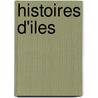 Histoires d'Iles door Philippe Vallette