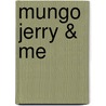 Mungo Jerry & Me door Steve Pitts