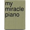 My Miracle Piano door Katie Mckay