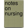 Notes On Nursing door Florence Nightingale