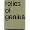 Relics Of Genius by T.P. Grinsted