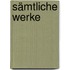 Sämtliche Werke